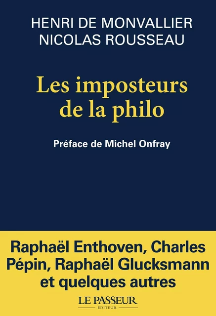 Les imposteurs de la philo - Henri de Monvallier, Nicolas Rousseau - Le Passeur