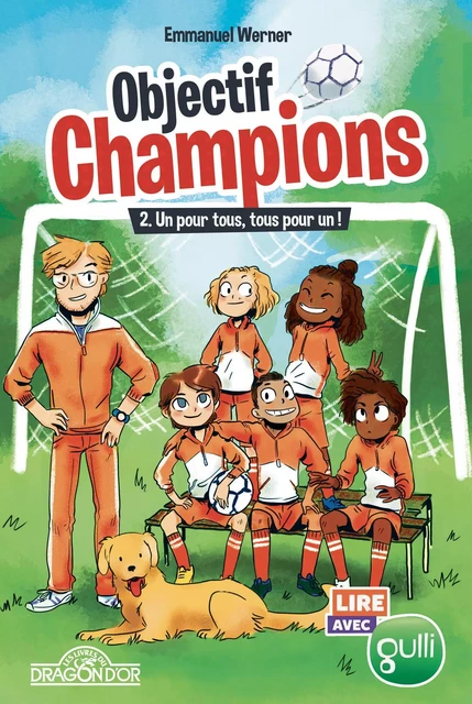 Lire avec Gulli - Objectif Champions - Tome 2 - Un pour tous, tous pour un ! - Emmanuel Werner - edi8