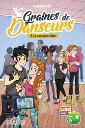 Lire avec Gulli - Graines de danseurs - Tome 2 - Le Concours vidéo