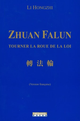 Zhuan Falun - Tourner la roue de la loi - Li Hongzhi - Tredaniel