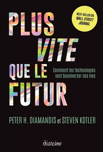 Plus vite que le futur - Comment les technologies vont bouleverser nos vies - Peter Diamandis, Steven Kotler - Tredaniel