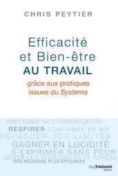 Efficacité et bien-être au travail - Grâce aux pratiques issues du Systema