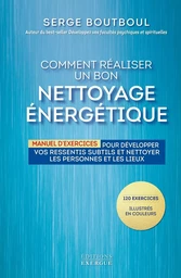 Comment réaliser un bon nettoyage énergétique - Manuel d'exercices pour développer vos ressentis sub