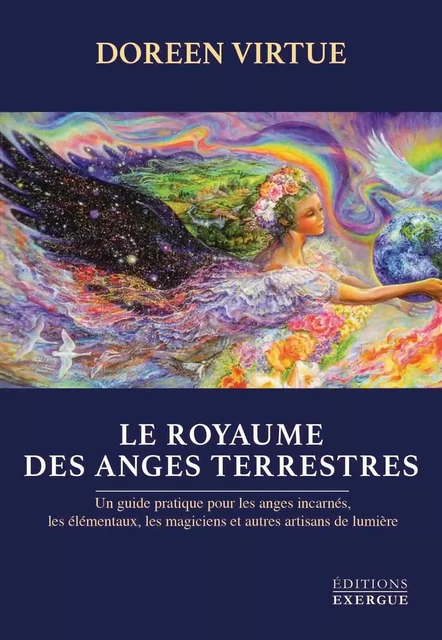 Le royaume des anges terrestres - Un guide pratique pour les anges incarnés, les élémentaux et autre - Doreen Virtue - Courrier du livre