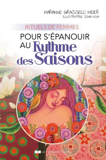 Rituels de femmes pour s'épanouir au rythme des saisons - Marianne Grasselli Meier - Courrier du livre