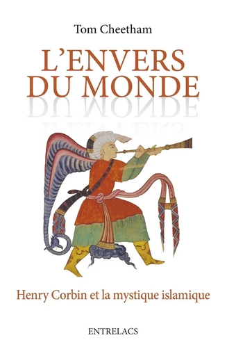 L'envers du monde - Henry Corbin et la mystique islamique - Tom Cheetham - Dervy