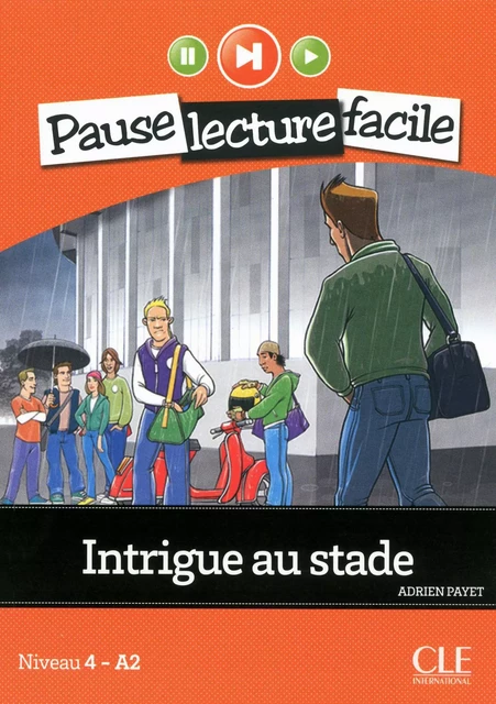 Intrigue au stade - Niveau 4 (A2) - Pause lecture facile - Ebook - Adrien Payet - Nathan