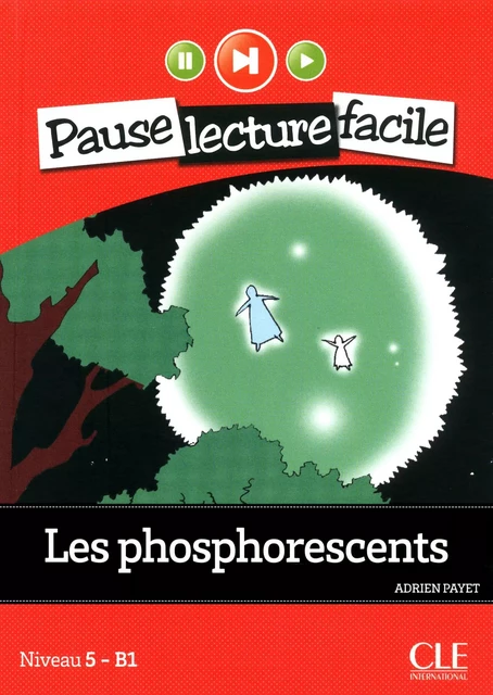 Les Phosphorescents - Niveau 5-B1 - Pause lecture facile - Ebook - Adrien Payet - Nathan