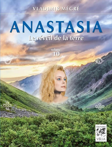 Anastasia 10 - Le réveil de la terre - Vladimir Mégré - Tredaniel