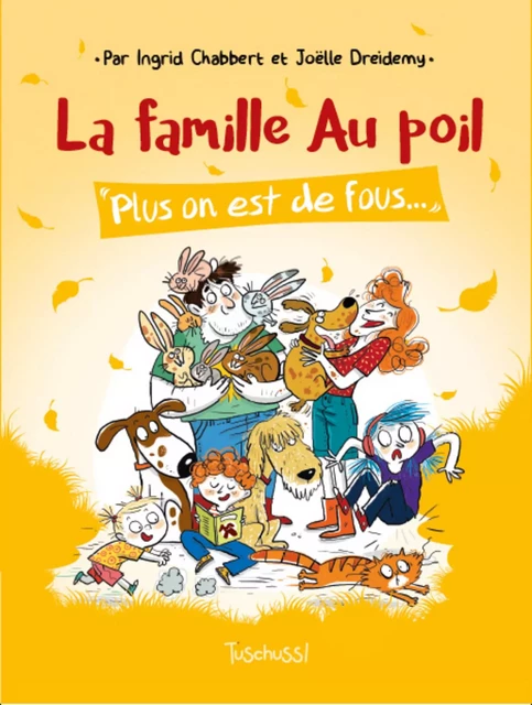 La famille Au poil (T2) : Plus on est de fous... - Lecture BD jeunesse humour animaux - Dès 7 ans - Ingrid Chabbert, Joëlle Dreidemy - edi8