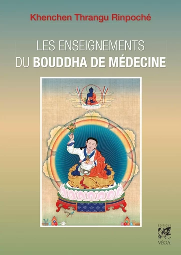 Les enseignements du Bouddha de médecine - Khenchen-Thrangu Rinpoche,  Dagpo Tachi Namgyal - Tredaniel