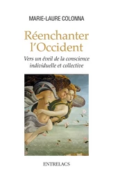 Réenchanter l'Occident - Vers un éveil de la conscience individuelle et collective