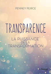 Transparence - La puissance de la transformation