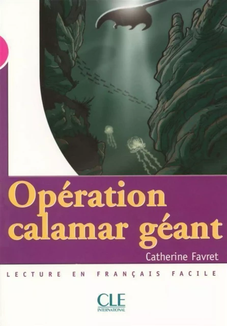 Opération calamar géant - Niveau 3 - Lecture Mise en scène - Ebook - Catherine Favret - Nathan