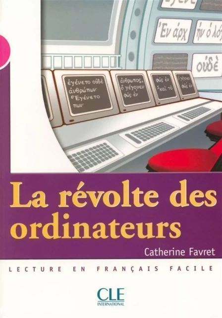 La révolte des ordinateurs - Niveau 3 - Lecture Mise en scène - Ebook - Catherine Favret - Nathan