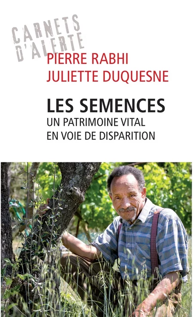 Les semences - Un patrimoine vital en voie de disparition - Pierre Rabhi, Juliette Duquesne - L'Archipel