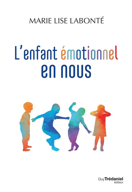 L'enfant émotionnel en nous - Marie-Lise Labonté - Tredaniel