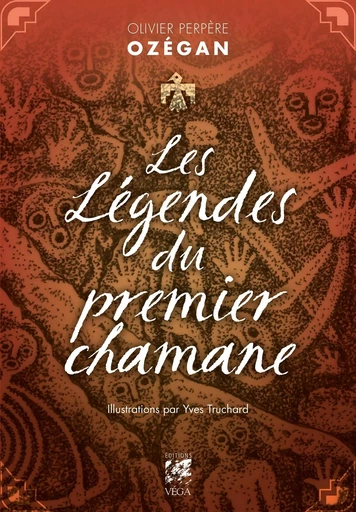 Les légendes du premier chamane -  Ozégan - Tredaniel