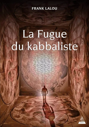 La Fugue du kabbaliste - Frank Lalou - Dervy