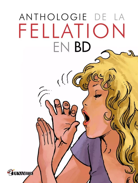 Anthologie de la fellation en bande dessinée - Nicolas Cartelet - Groupe Musardine