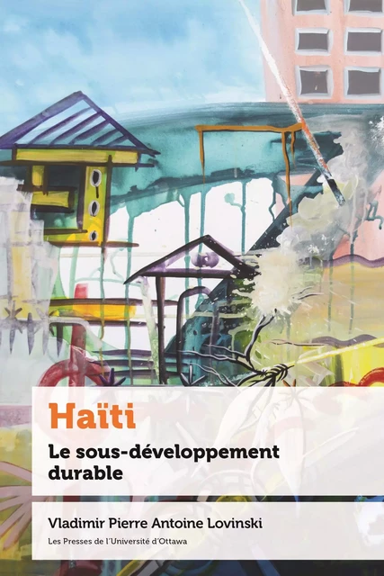 Haïti - Vladimir Pierre Antoine Lovinski - Les Presses de l'UniversitÈ d'Ottawa/University of Ottawa Press