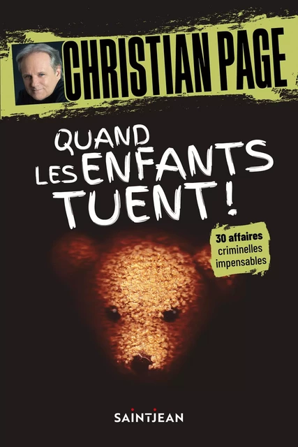 Quand les enfants tuent! - Christian Page - Guy Saint-Jean Editeur