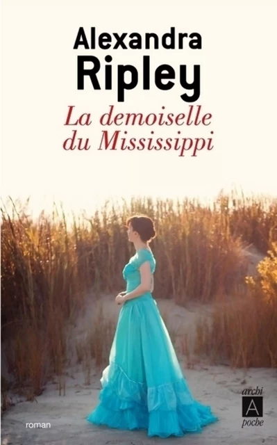 La demoiselle du Mississippi - Alexandra Ripley - L'Archipel