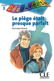 Le piège était presque parfait - Niveau A2.2 - Lecture Découverte - Ebook