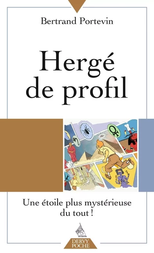 Hergé de profil - Une étoile plus mystérieuse du tout ! - Bertrand Portevin - Dervy