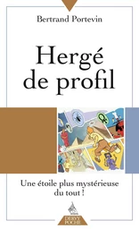 Hergé de profil - Une étoile plus mystérieuse du tout !