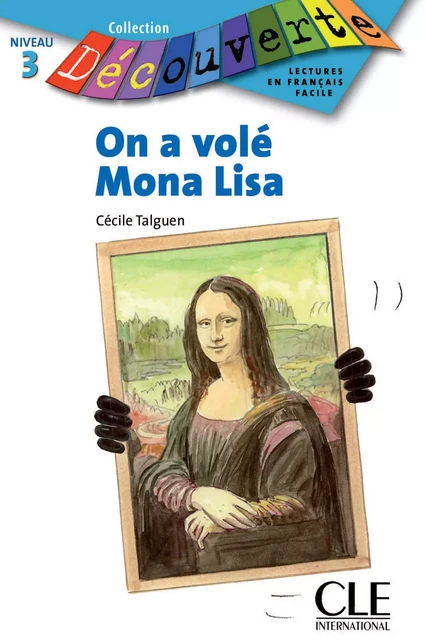 On a volé Mona Lisa - Niveau A2.2 - Lecture Découverte - Ebook - Cécile Talguen - Nathan