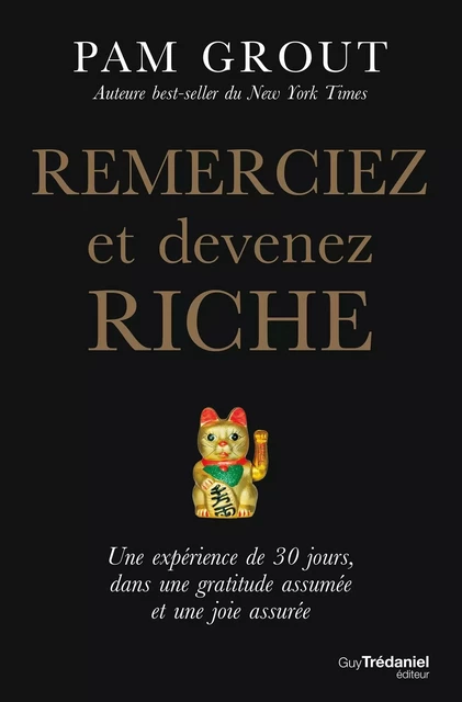 Remerciez et devenez riche - Pam Grout - Tredaniel