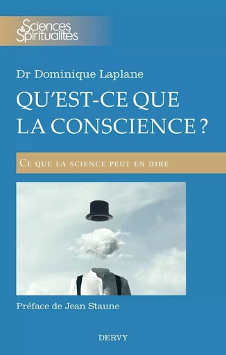 Qu'est-ce que la conscience ? - Ce que la science peut en dire - Dominique Laplane - Dervy