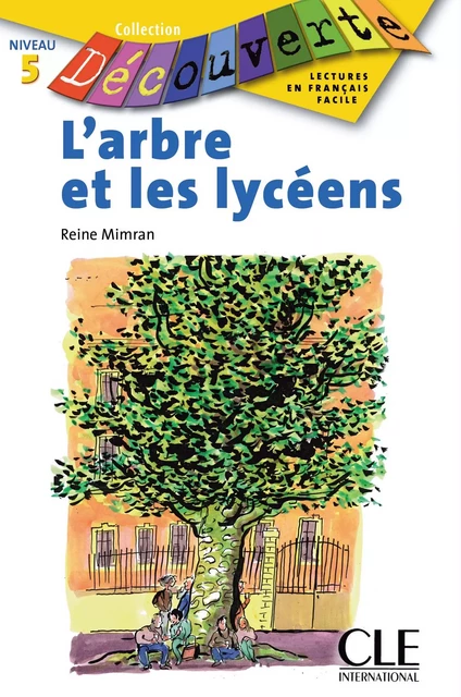 L'arbre et les lycéens - Niveau 6 - Lecture Découverte - Ebook - Reine Mimran - Nathan