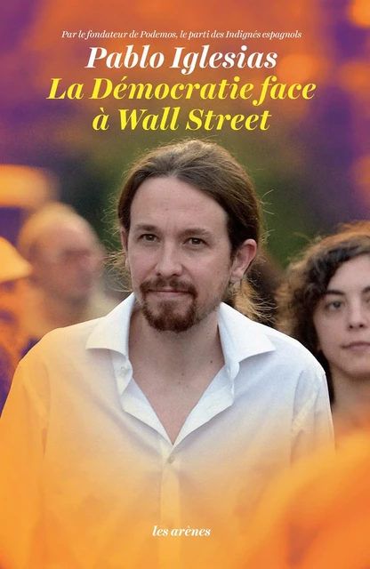 La Démocratie face à Wall Street - Pablo Iglesias - Groupe Margot