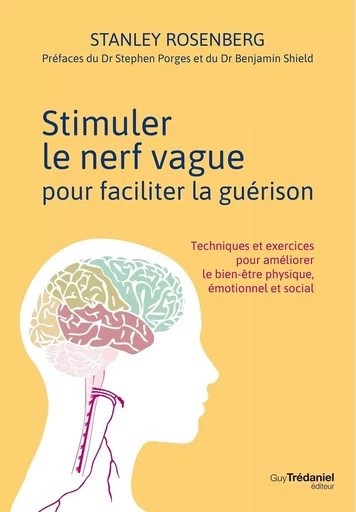 Stimuler le nerf vague pour faciliter la guérison - Stanley Rosenberg - Tredaniel