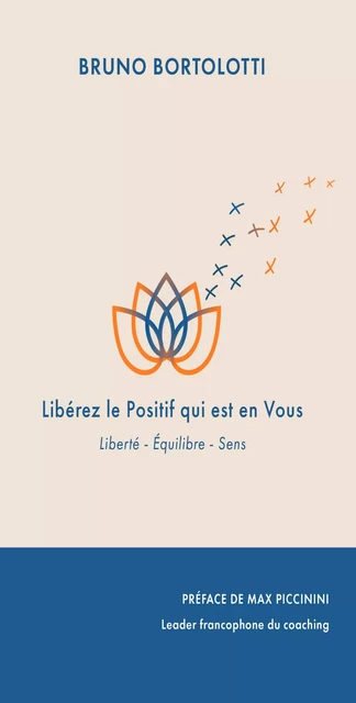 Libérez le positif qui est vous - Bruno Bortolotti - Publishroom