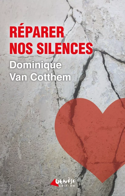 Réparer nos silences - Dominique Van Cotthem - Numérique