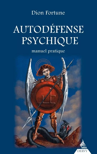 Autodéfense psychique - Manuel pratique - Dion Fortune - Dervy