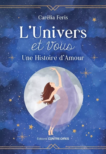 L'Univers et Vous : une histoire d'amour - Carélia Feris - Tredaniel