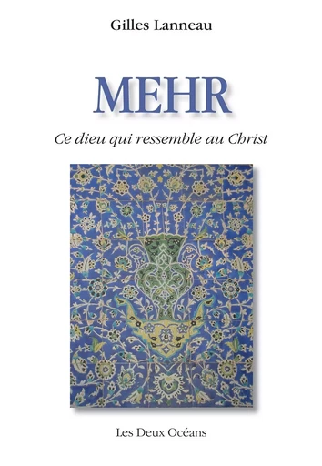 Mehr - Ce dieu qui ressemble au Christ - Gilles Lanneau - Dervy