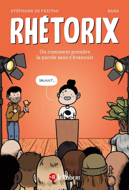 Rhetorix, ou comment prendre la parole en public sans s'évanouir - Stéphane de Freitas - Nathan