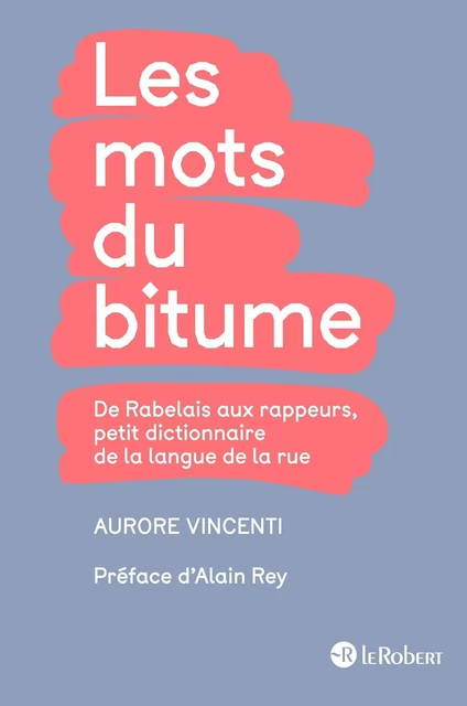 Les mots du bitume - Petit dictionnaire de la langue de la rue - Aurore Vincenti - Nathan