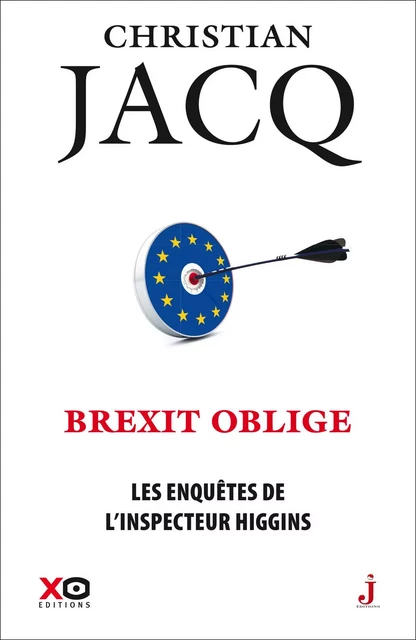 Les enquêtes de l'inspecteur Higgins - Tome 26 Brexit oblige - Christian Jacq - XO éditions