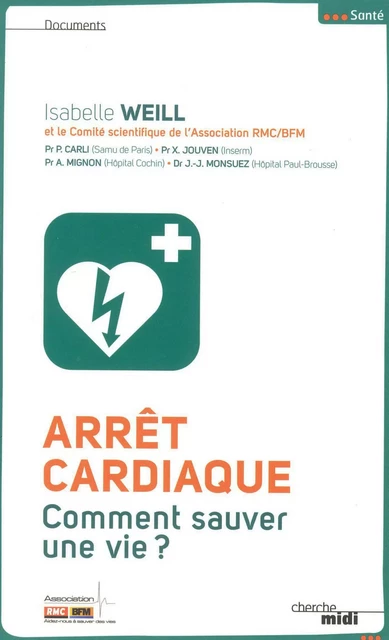 Arrêt cardiaque, comment sauver une vie ? - Isabelle Weill - Cherche Midi