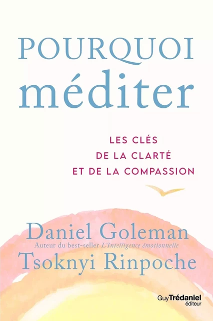 Pourquoi méditer - Daniel Goleman, Tsoknyi Rinpoche - Tredaniel