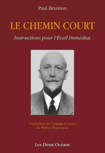 Le Chemin Court - Instructions pour l'Éveil Immédiat - Paul Brunton - Dervy