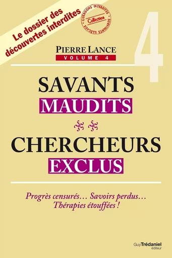 Savants maudits Chercheurs exclus - tome 4 - Pierre Lance - Tredaniel