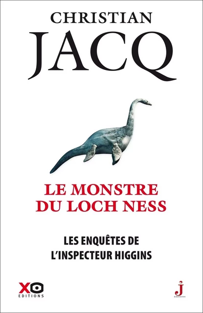 Les enquêtes de l'inspecteur Higgins - Tome 39 Le monstre du Loch Ness - Christian Jacq - XO éditions