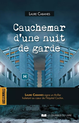 Cauchemar d'une nuit de garde - Laure Cabanes - Courrier du livre